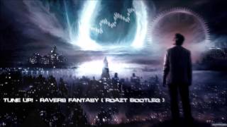 Tune Up  Ravers Fantasy Roazt Bootleg HQ Free [upl. by Rickey]