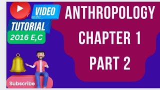 Anthropology chapter 1 part 2 በአማርኛ [upl. by Granny273]