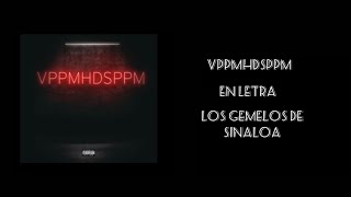 VPPMHDSPPM Los Gemelos De Sinaloa En Letra [upl. by Liuqa881]