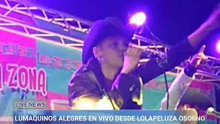 LOS LUMAQUINOS ALEGRES EN VIVO OSORNO [upl. by Aitnahs]