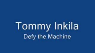 Tommy Inkila Defy the Machine [upl. by Jarid641]