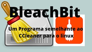 BleachBit um software de limpeza para Linux [upl. by Bobseine]