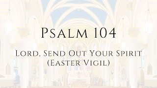 Psalm 104 Lord Send Out Your Spirit  Easter Vigil Recording and sheet music [upl. by Yran]