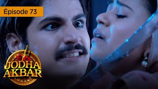 Jodha Akbar  Ep 73 [upl. by Ariaj]