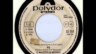 Rare Italian Prog  Il Balletto di Bronzo  Ys Single Promo Version 1972 [upl. by Noitsirhc]