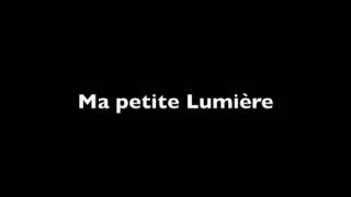 Ma petite lumière [upl. by Blackburn]