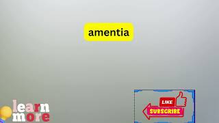 How to Pronounce amentia [upl. by Ruthi499]