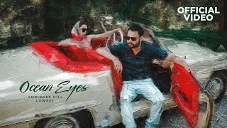 Ocean Eyes Official Video  Amrinder Gill  Lowkey  Sagar Deol  Latest Punjabi Songs 2023 [upl. by Onej]