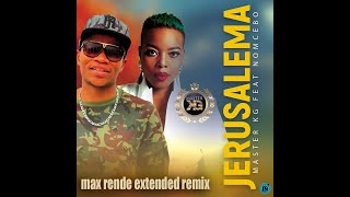 Master KG Feat Nomcebo  Jerusalema Max Rende Extended Remix [upl. by Jankey]