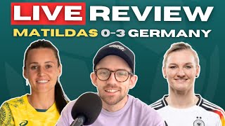 Matildas 03 Germany  LIVE Discussion [upl. by Newlin]