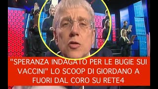 quotSPERANZA INDAGATO PER LE BUGIE SUI VACCINIquot LO SCOOP DI GIORDANO A FUORI DAL CORO SU RETE4 [upl. by Deehan]