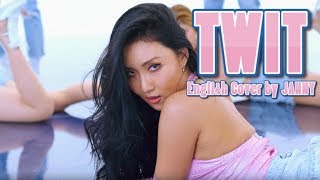 🥣 HWASA  TWIT  English Cover by JANNY [upl. by Noynek]