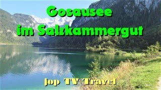 Rundgang um den Gosausee im Salzkammergut Oberösterreich Österreich jop TV Travel [upl. by Olivie]