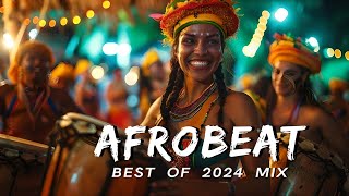 AFROBEAT MIX 2024 NAIJA  The Best and Latest Afrobeat Jams of 2024  Best Afrobeat Mix 2024 [upl. by Tiffi319]