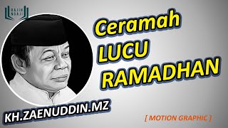 Lucu Parah Ceramah KH ZAENUDDIN MZ  RAMADHAN Motion Graphic [upl. by Aneeg]