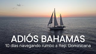 Dejamos atrás Bahamas y buscamos refugio de los huracanes en República Dominicana [upl. by Ahtanamas]