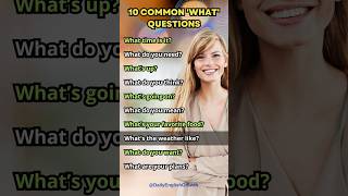 English Speaking Practice 10 Common What Questions [upl. by Inilahs]