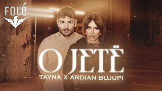 TAYNA x ARDIAN BUJUPI  O JETË [upl. by Grevera]