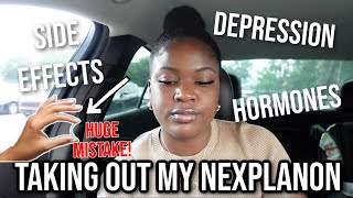 REMOVING MY NEXPLANON BIRTH CONTROL IMPLANT AFTER 6 MONTHS  EXTREME DEPRESSION CRAZY HORMONES [upl. by Adniral]