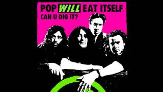 Pop Will Eat Itself  Can U Dig It Justin Strauss 7quot Dub Mix [upl. by Aniluj]