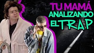 Tu Mama Analizando el Trap [upl. by Eilata941]