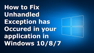 How to Fix Unhandled Exception has occurred in your application in Windows 1087  Latest Tutorial [upl. by Gustavo227]