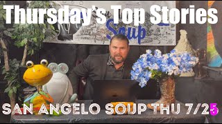 San Angelo Soup 725 news newsreport newsrecap communityevents sanangelo conchovalleynewslove [upl. by Searle713]