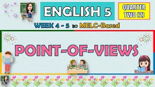 ENGLISH 5  QUARTER 2 WEEK 4  5  POINTOFVIEWS  MELCBASED [upl. by Eelegna]