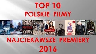 TOP 10 Najbardziej oczekiwane polskie filmy 2016 [upl. by Nostrebor]