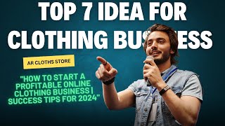 quotHow to Start a Profitable Online Clothing Business  Cloths Marketing  Success Tips for 2024 [upl. by Suoicerpal93]