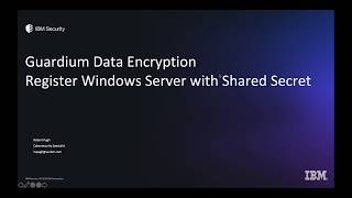 Guardium Data Encryption  Register Windows Server with Shared Secret [upl. by Filip]