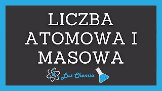 LICZBA ATOMOWA I MASOWA  Matura z chemii [upl. by Rozina]