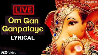 LIVE Om Gan Ganpataye Namo Namah  Ganesha Mantra  Ganpati Bappa  Ganesh Vandana [upl. by Yesima]