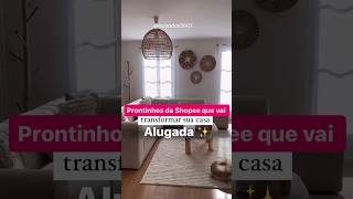 Transformando sua casa alugada com a Shopee coisasdecasa shopee casa achadosshopee [upl. by Eiram]