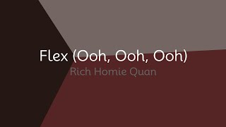 Rich Homie Quan  Flex Ooh Ooh Ooh lyrics [upl. by Hnah]