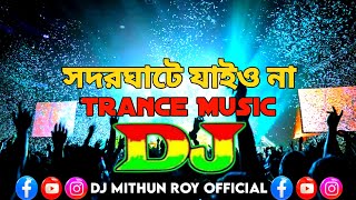 Shodor Ghate Jaiyo Na Dj  BD Trance Music  Tiktok Viral Dj Song  New Bangla Dj Song  DJ Mithun [upl. by Nnahs]