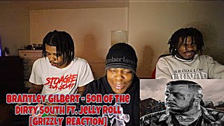 Brantley Gilbert  Son Of The Dirty South ft Jelly Roll GRIZZLY REACTION [upl. by Leander]