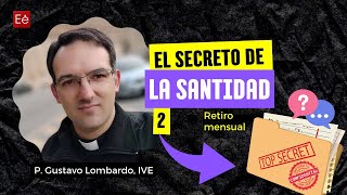 2ª Meditación El secreto de la santidad  P Gustavo Lombardo IVE [upl. by Tan]