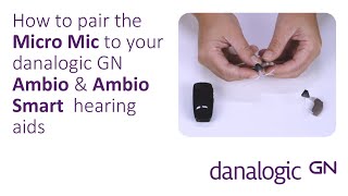 How to pair the Micro Mic to Danalogic Ambio and Ambio Smart hearing aids [upl. by Jacki183]