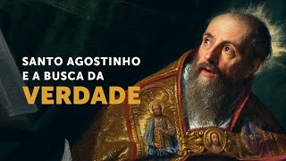 Santo Agostinho e a busca da verdade [upl. by Senga]