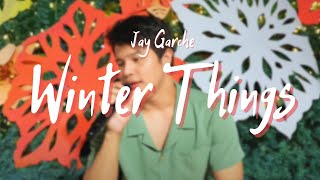 Jay Garche  Winter Things Ariana Grande  Male Cover [upl. by Kinnard]