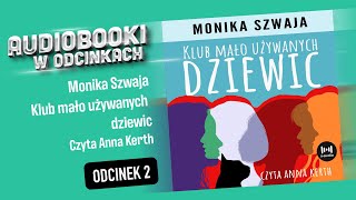 Klub mało używanych dziewic  Monika Szwaja  Audiobook PL 2 [upl. by Ho]