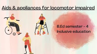 Assistive devices for locomotor impairment  BEd semester  4  Inclusive education [upl. by Euqinad]