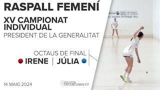 ✨Raspall Femení  🔴IRENE vs JÚLIA🔵  🏆XV Campionat Individual  Octaus de Final [upl. by Akins]