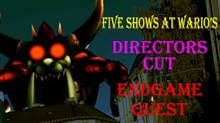 Five Shows at Warios Directors Cut  Endgame Quest [upl. by Celik]