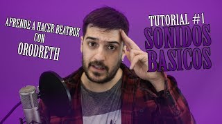 Tutorial de Beatbox 1  Sonidos Basicos  Orodreth [upl. by Marne]