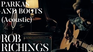 Rob Richings  Parkas and Boots Live acoustic [upl. by Jobey]