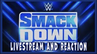 SMACKDOWN LIVESTREAM AND REACTIONS [upl. by Sulienroc]