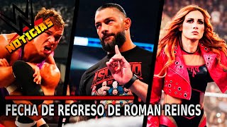 Noticias WWE  FECHA REGRESO de Roman Reings Becky Lynch FUERA de WWE AEW A LA CAZA y Más [upl. by Auoz280]