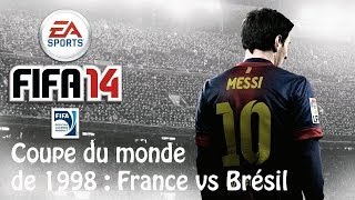 FRANCE VS BRESIL  Coupe du monde de 1998 sur Fifa 14 [upl. by Eerolam911]